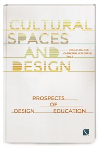 Cultural spaces of design :prospects of design education