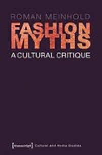 Fashion myths :a cultural critique