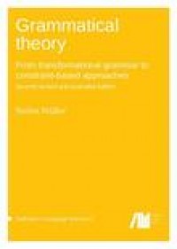 Grammatical theory:From transformational grammar to constraint-based approaches