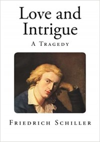 Love and Intrigue :a tragedy