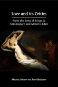 Love and its Critics  from the song of songs to Shakespeare and Milton’s Eden