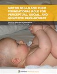 Motor skills and their foundational role for perceptual, social, and cognitive development