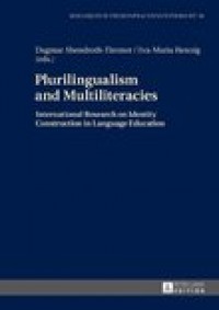 Plurilingualism and multiliteracies international research on identity construction in language education