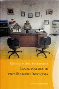 Renegotiating Boundaries; local politics in post-Suharto Indonesia