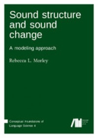 Sound structure and sound change:a modeling approach