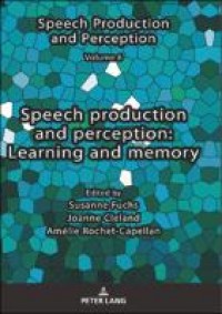 Speech production and perception:learning and memory