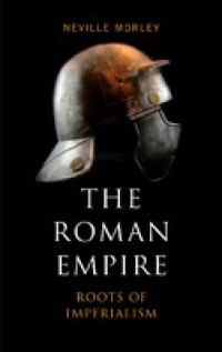 The Roman Empire; Roots Of Imperialism