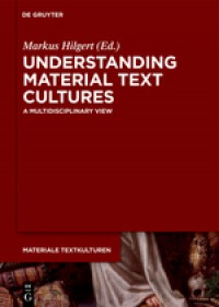 Understanding material text cultures :a multidisciplinary view