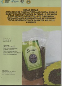 Beras Semar: Analog Rice Innovation Made From Purple Sweet Potato (Ipomoea Batatas L.), Milkfish Bone (Chanos Chanos), And Cinnamon (Cinnamomun Burmannii) As Aternative Food Ingredients For Diabetes Mellitus Patients