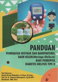 Panduan Pembuatan Ekstrak Dan Nanopartikel Daun kelor (Moringa Oleifera) Bagi Penderita Diabetes Melitus Tipe II