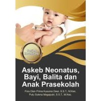 Askeb Neonatus, Bayi, Balita dan Anak Prasekolah