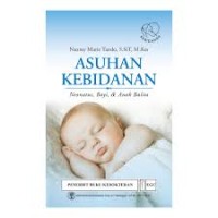 Asuhan Kebidanan Neonatus, Bayi, & Anak Balita