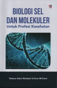 Biologi Sel dan Molekuler untuk Profesi Kesehatan