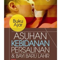 Buku Ajar Asuhan Kebidanan Persalinan & Bayi Baru Lahir