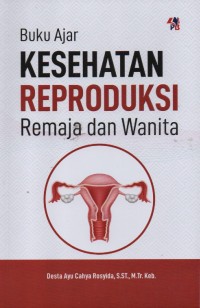 Buku Ajar Kesehatan Reproduksi Remaja dan Wanita