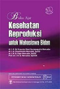 Buku Ajar Kesehatan Reproduksi Untuk Mahasiswa Bidan