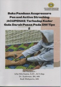 Buku Panduan Acupressure Pen and Active Streching (ACUPENAS) Terhadap Kadar Gula Darah Puasa Pada DM Tipe 2