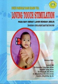 Buku Panduan Bagi Orang Tua Loving Touch Stimulation Pada Bayi Berat Lahir Rendah (BBLR)