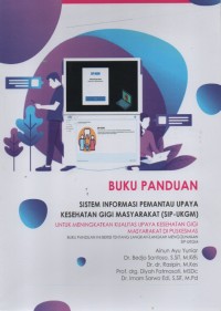 Buku Panduan Sistem Informasi Pemantau Upaya Kesehatan Gigi Masyarakat (SIP-UKGM)