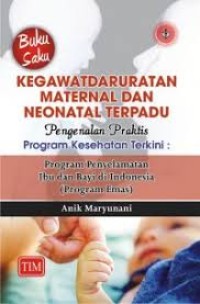 Buku Saku Kegawatdaruratan Maternal dan Neonatal Terpadu Pengenalan Praktis Program Kesehatan Terkini