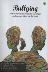 Bullying Panduan Intervensi dan Pencegahan bagi Sekolah dan Lingkungan Sekitar Anak dan Remaja