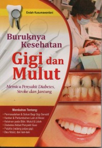 Buruknya kesehatan gigi dan mulut