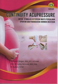 Continuity Acupressure Untuk Stimulasi Ketepatan Waktu Persalinan Spontan dan Peningkatan Hormon Oksitosin