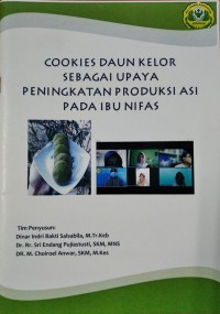 Cookies daun Kelor sebagai Upaya Peningkatan Produksi ASI Pada Ibu Nifas