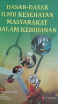 Dasar-Dasar Ilmu Kesehatan Masyarakat Dalam Kebidanan