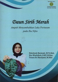 Daun Sirih Merah Ampuh Menyembuhkan Luka Perineum pada Ibu Nifas