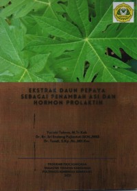 Ekstrak Daun Pepaya Sebagai Penambah Asi dan Hormon Prolaktih