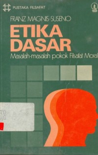 Etika Dasar: Masalah-masalah pokok Filsafat Moral