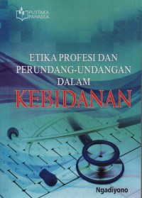 Etika Profesi dan perundang-undangan dalam kebidanan