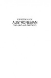 Expressions of Austronesian thought and emotions