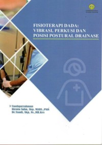 Fisioterapi Dada Vibrasii, Perkusi dan Posisi Postural Drainase