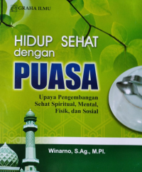 Hidup Sehat dengan Puasa : Upaya pengembangan sehat spiritual, mental, fisik, dan sosial