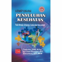 Himpunan peyuluhan kesehatan pada remaja, keluarga, lansia, dan masyarakat