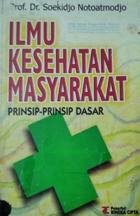 Ilmu Kesehatan Masyarakat : Prinsip - prinsip dasar