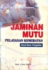 Jaminan Mutu Pelayanan Kesehatan Dasar-dasar Pengertian