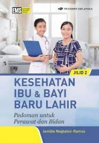 Kesehatan Ibu & Bayi Baru Lahir Pedoman Untuk Perawat dan Bidan Jilid 2