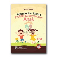 Keterampilan Khusus Praktik Keperawatan Anak