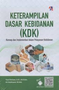 Ketrampilan Dasar Kebidanan (KDK), Konsep dan Implementasi Dalam Pelayanan Kebidanan