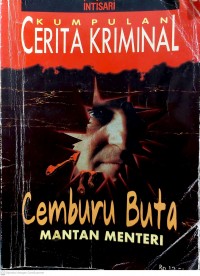 Kumpulan Cerita Kriminal Cemburu Buta Mantan Menteri