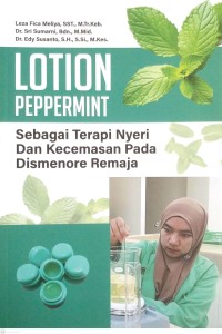 Lotion Peppermint Sebagai Terapi Nyeri dan Kecemasan Pada Dismenore Remaja