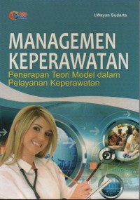 Management Keperawatan Penerapan Teori Model dalam Pelayanan Keperawatan