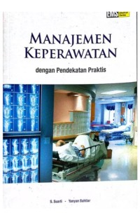 Manajemen keperawatan : dengan pendekatan praktis