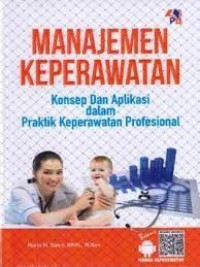 Manajemen Keperawatan Konsep dan Aplikasi Dalam Praktik Keperawatan Profesional