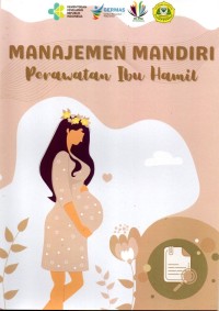 Manajemen Mandiri Perawatan Ibu Hamil