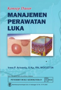 Manajemen Perawatan Luka: konsep dasar