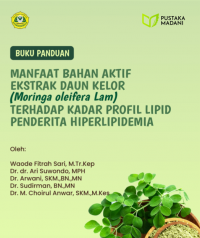 Manfaat bahan aktif ekstrak daun kelor (moringa oleifera lam) terhadap kadar profil lipid penderita hiperlipidemia